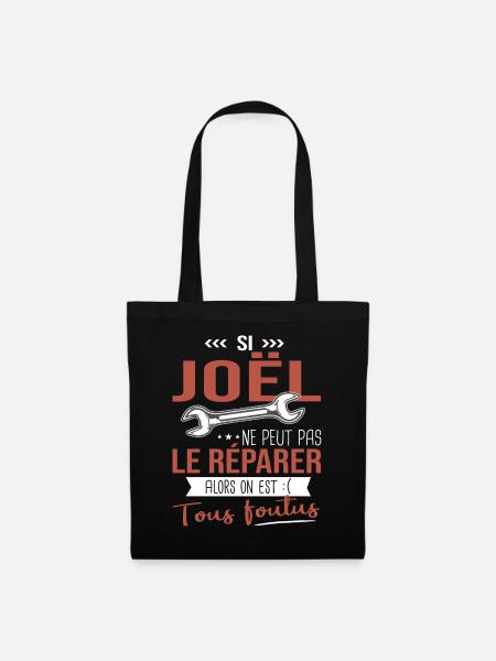 Si Joêl ne peut pas le réparer on est foutus - Sac en tissu - noir