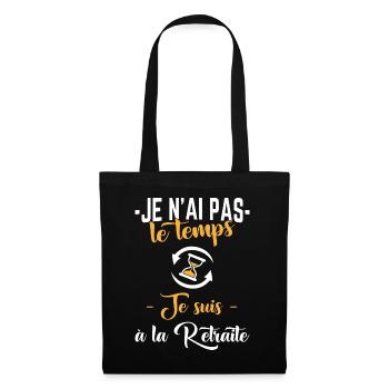 Je n'ai pas le temps,retraite,retraité,cadeau - Sac en tissu - noir - Devant