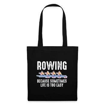 Rowing Mens Because Sometimes Life Is Too Easy - Tote Bag - black - Front