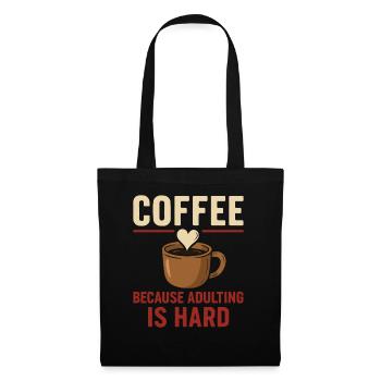 Kaffee Liebhaber: Adulting Ist Schwer - Stoffbeutel - Schwarz - Vorne