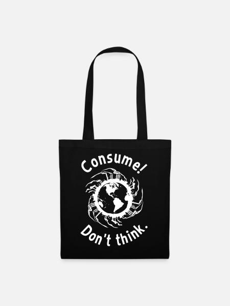 Consume! Don't think. - Stoffbeutel - Schwarz