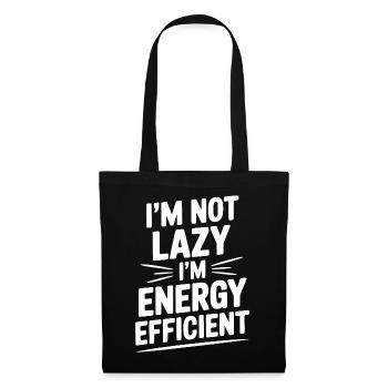 I'm Not Lazy I'm Energy Efficient - Tote Bag - black - Front
