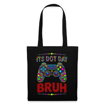 Its Dot Day Bruh Gaming  - Stoffbeutel - Schwarz - Vorne