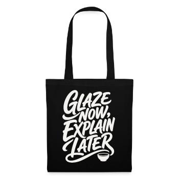 Töpfern – Glaze Now, Explain Later - Stoffbeutel - Schwarz - Vorne