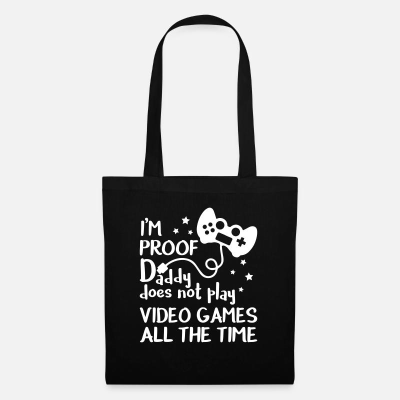 I'm Proof Daddy Does Not Play Video Games - Stoffbeutel - Schwarz