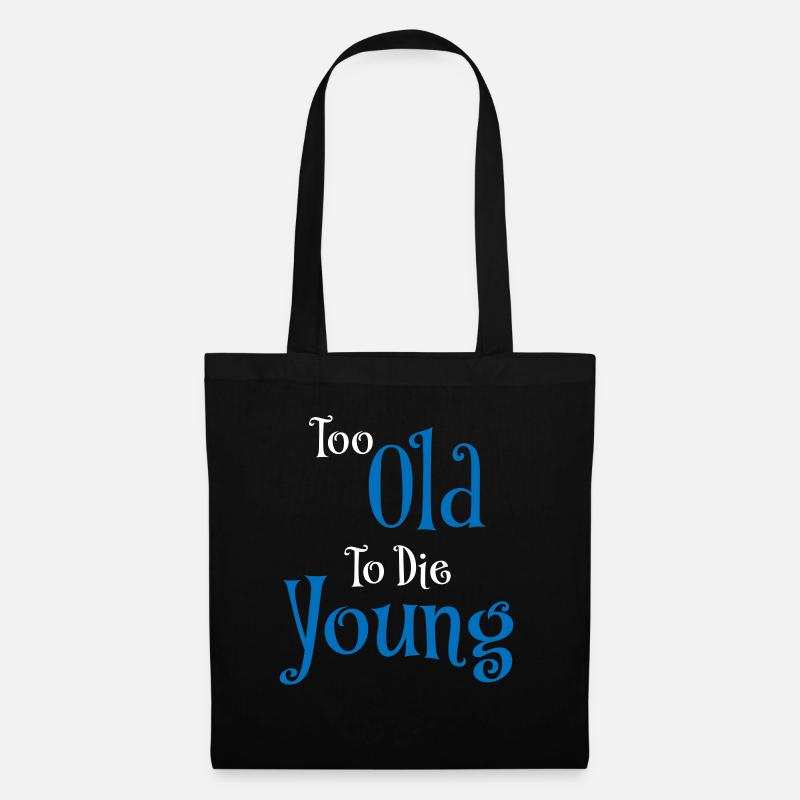 Too old to die young - Stoffbeutel - Schwarz
