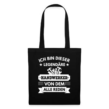 Ich bin dieser legendäre Handwerker von dem reden - Stoffbeutel - Schwarz - Vorne