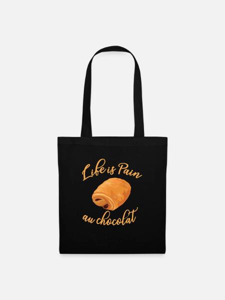 Life is Pain Au Chocolat - Lustiges französisches Essen - Stoffbeutel - Schwarz