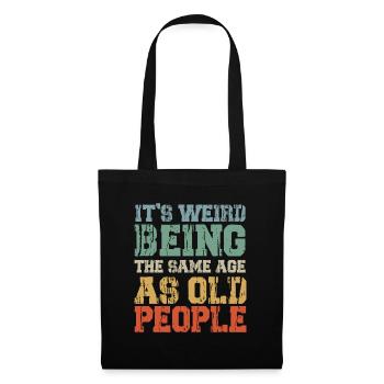 It's Weird Being The Same Age As Old People Retro - Tote Bag - black - Front