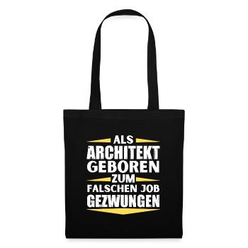 Architect landed in the wrong job - Tote Bag - black - Front