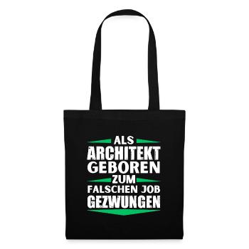 Architect landed in the wrong job - Tote Bag - black - Front