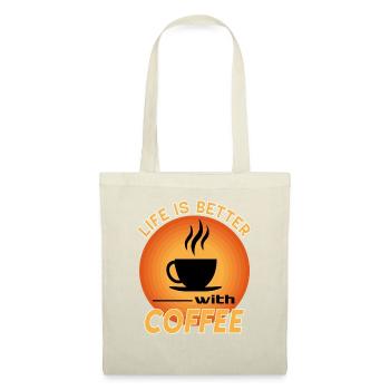 Kaffee Coffee drinking trinken Life is better - Stoffbeutel - Natur - Vorne