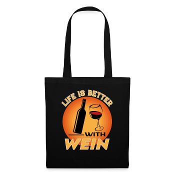 Wein Wine Alkohol Alcohol Saufen Life is Better - Stoffbeutel - Schwarz - Vorne