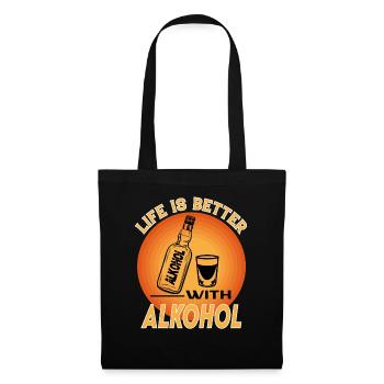 Alkohol Alcohol Saufen Life is Better - Stoffbeutel - Schwarz - Vorne