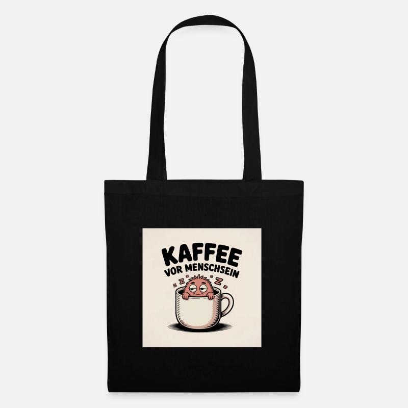 Kaffee vor Menschsein Cartoon - Stoffbeutel - Schwarz