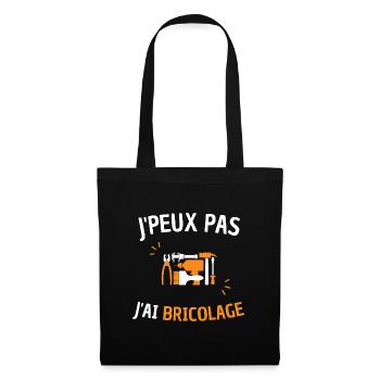 J'peux pas j'ai bricolage ! humour bricoleur - Sac en tissu - noir - Devant