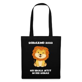 Schulkind 2022 Ich Brülle Jetzt In Der Schule Löwe - Stoffbeutel - Schwarz - Vorne