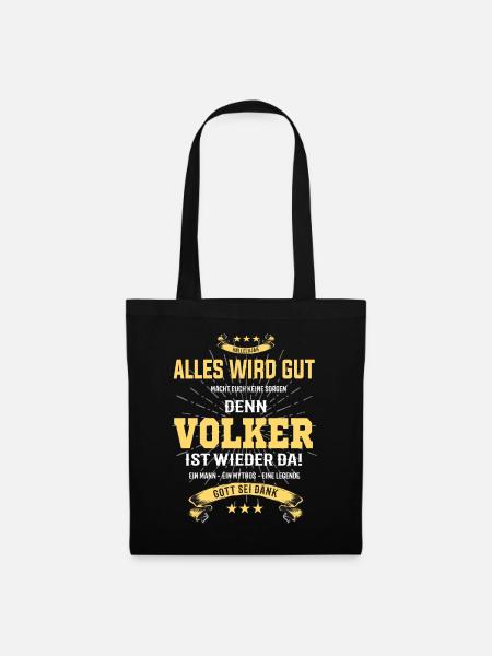 Alles wird gut denn Volker ist wieder da! - Stoffbeutel - Schwarz