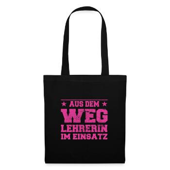 Aus dem Weg Lehrerin im Einsatz Design - Stoffbeutel - Schwarz - Vorne