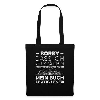 Sorry Dass Ich Zu Spät Bin Ich Musste Erst Noch Me - Stoffbeutel - Schwarz - Vorne