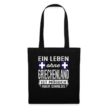 Ein Leben ohne Griechenland ist sinnlos - Stoffbeutel - Schwarz - Vorne