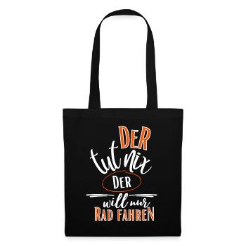 Fahrrad Spruch-Der tut nix der will nur Rad fahren - Stoffbeutel - Schwarz - Vorne