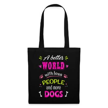 A better World with less people and more dogs - Tote Bag - black - Front