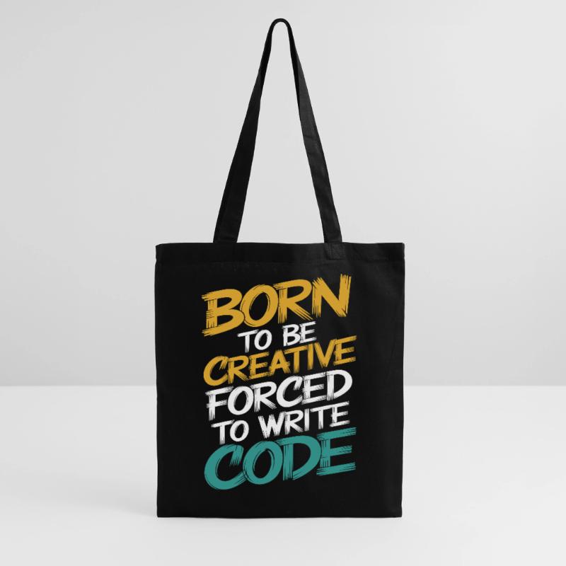 "Born to Be Creative, Forced to Write Code" Tote Bag