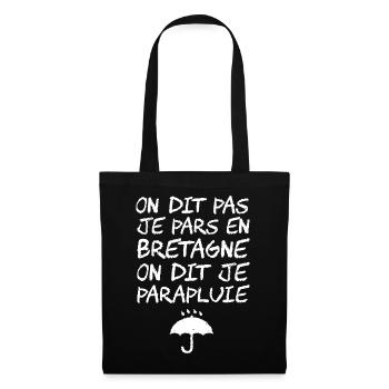 ICH GEHE NICHT NACH BRETAGNE, ICH BIN EIN REGENSCHIRM! - Stoffbeutel - Schwarz - Vorne