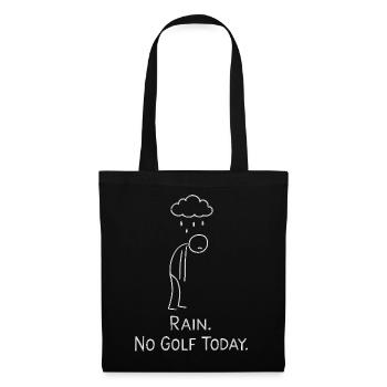 Rain No Golf Today Golfspieler Geschenkidee Golfer - Stoffbeutel - Schwarz - Vorne