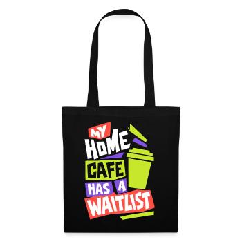 My Cafe Has a Waitlist - Stoffbeutel - Schwarz - Vorne