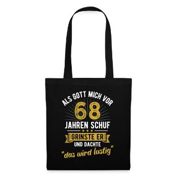 68. Geburtstag als Gott mich vor 68 Jahren schuf - Stoffbeutel - Schwarz - Vorne