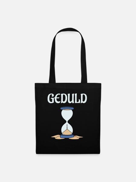 Geduld am Ende - Stoffbeutel - Schwarz