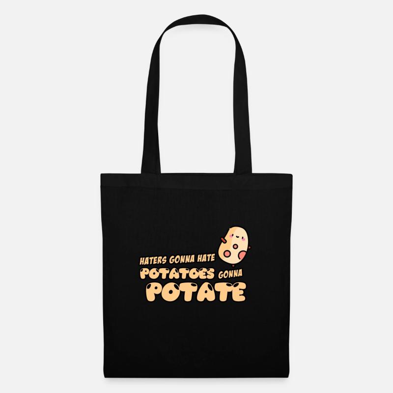 HATERS GONNA HATE. POTATOES GONNA POTATE - Stoffbeutel - Schwarz