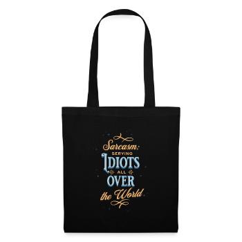 Sarcasm: Serving Idiots all over the World - Tote Bag - black - Front