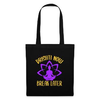 Yoga Drishti Now Break Later Funny Yoga - Stoffbeutel - Schwarz - Vorne