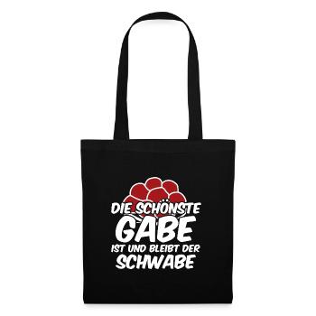 Die schönste Gabe ist und bleibt der Schwabe - Stoffbeutel - Schwarz - Vorne