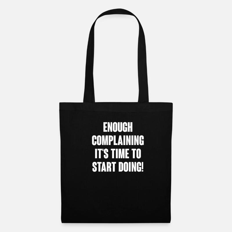 Enough complaining, to work teamwork motivation - Tote Bag - black