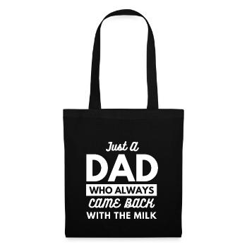 Just A Dad Who Always Came Back With The Milk - Tote Bag - black - Front