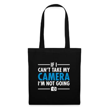 If I Can't Take My Camera - I'm Not Going - Tote Bag - black - Front