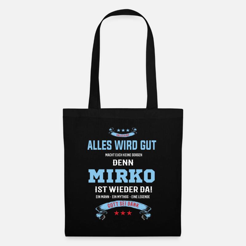 alles wird gut denn Mirko Ist da T-Shirt - Stoffbeutel - Schwarz