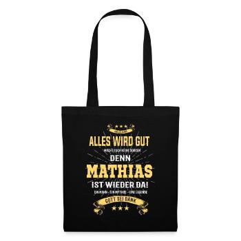 Alles wird gut denn Mathias Ist da T-Shirt - Stoffbeutel - Schwarz - Vorne