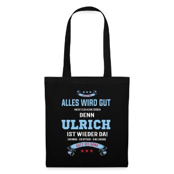 Alles wird gut denn Ulrich Ist da Outfit - Stoffbeutel - Schwarz - Vorne