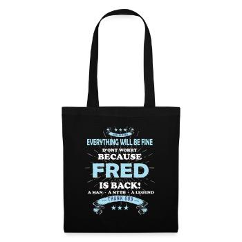 Everything will be fine Fred Is back - Tote Bag - black - Front