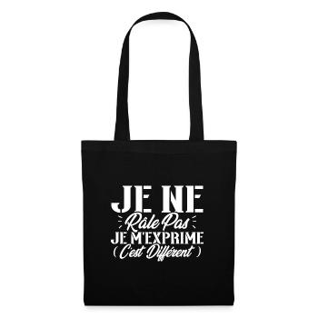 Je ne râle pas je m'exprime c'est différent - Sac en tissu - noir - Devant