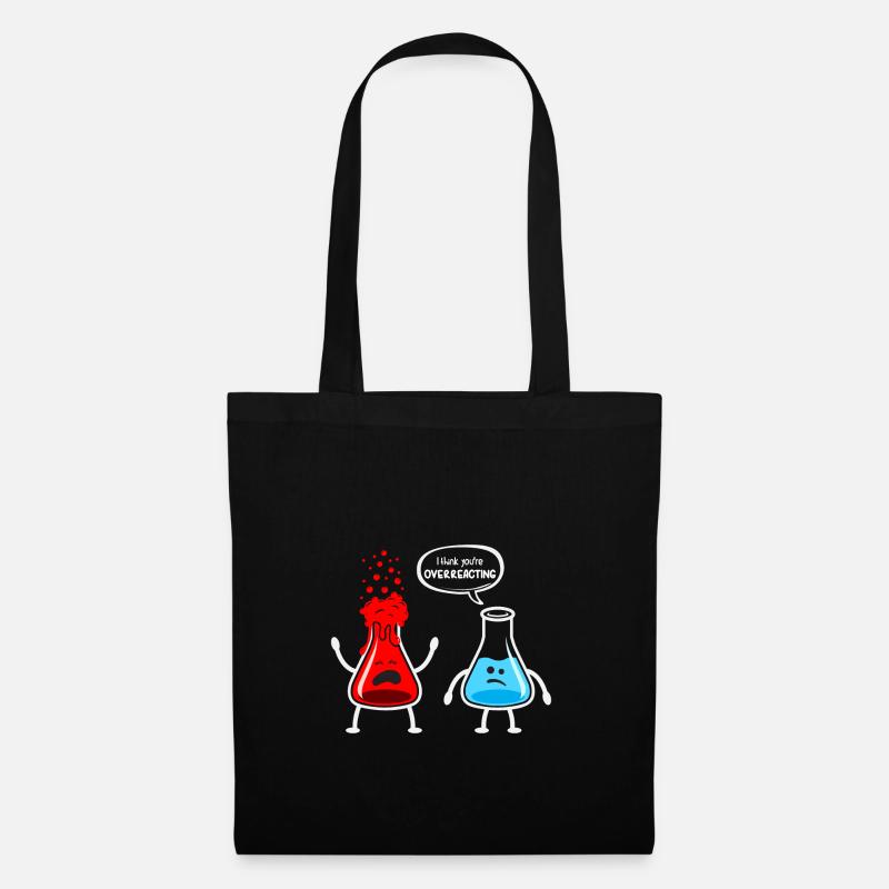Je pense que tu réagis de manière excessive - conception de chimiste - Sac en tissu - noir
