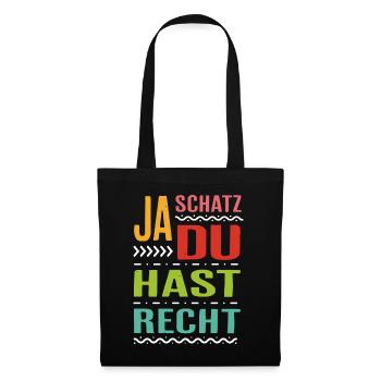 Ja Schatz du hast Recht Spruch Geschenk Rechthaber - Stoffbeutel - Schwarz - Vorne