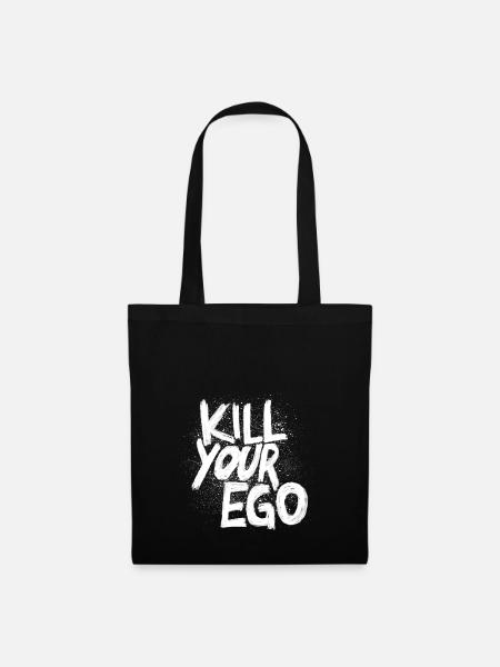 Kill your Ego - Stoffbeutel - Schwarz