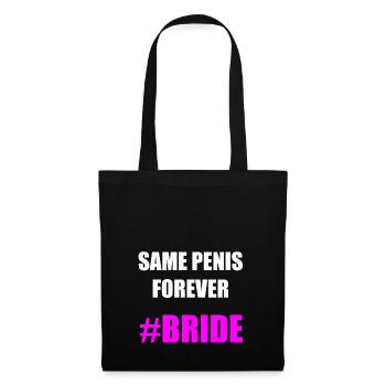 SAME PENIS FOREVER BRIDE Gift Idea Motif Design - Tote Bag - black - Front