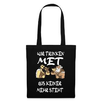 Wir trinken Met bis keiner mehr steht - Stoffbeutel - Schwarz - Vorne